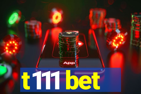 t111 bet